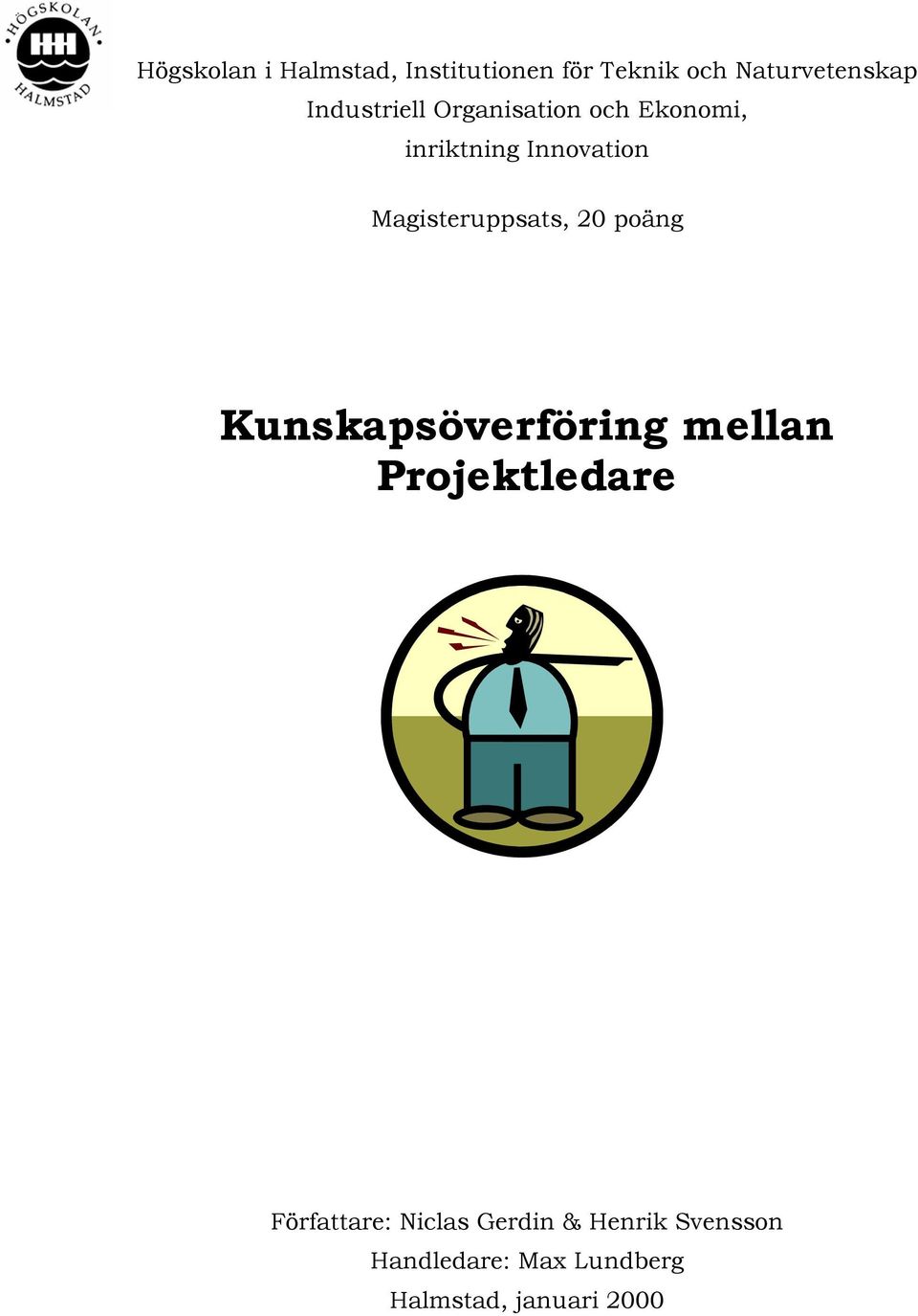 Magisteruppsats, 20 poäng Kunskapsöverföring mellan Projektledare