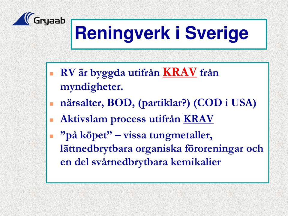) (COD i USA) Aktivslam process utifrån KRAV på köpet vissa