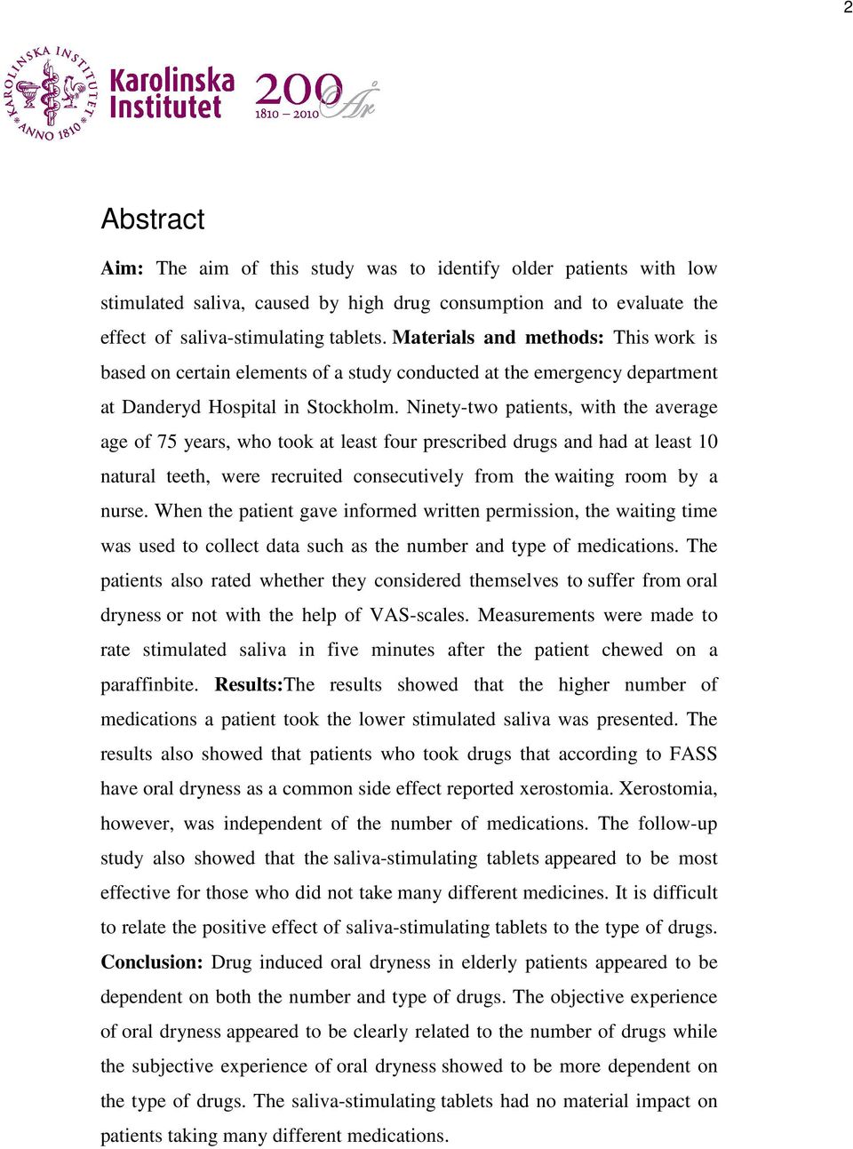 Ninety-two patients, with the average age of 75 years, who took at least four prescribed drugs and had at least 10 natural teeth, were recruited consecutively from the waiting room by a nurse.