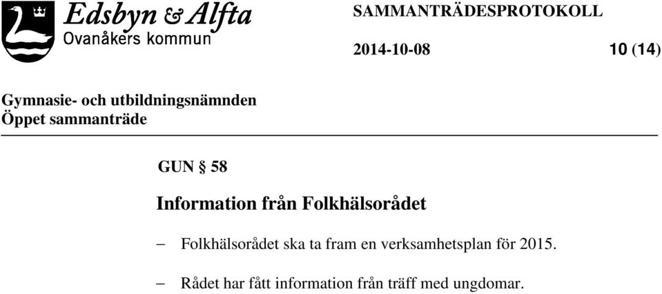 fram en verksamhetsplan för 2015.