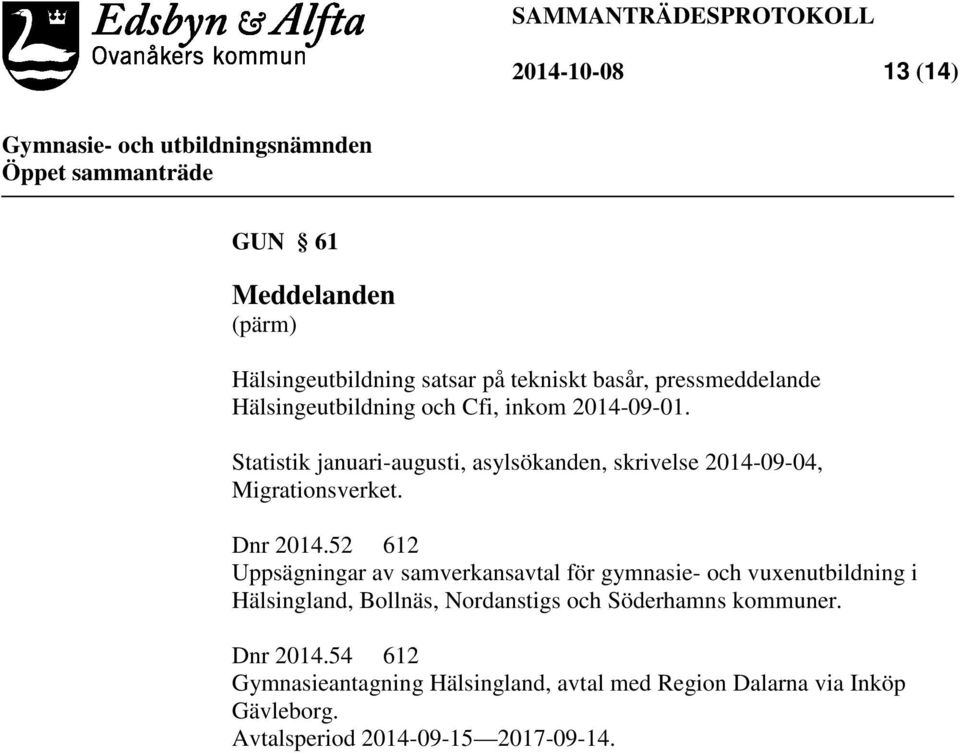 52 612 Uppsägningar av samverkansavtal för gymnasie- och vuxenutbildning i Hälsingland, Bollnäs, Nordanstigs och Söderhamns