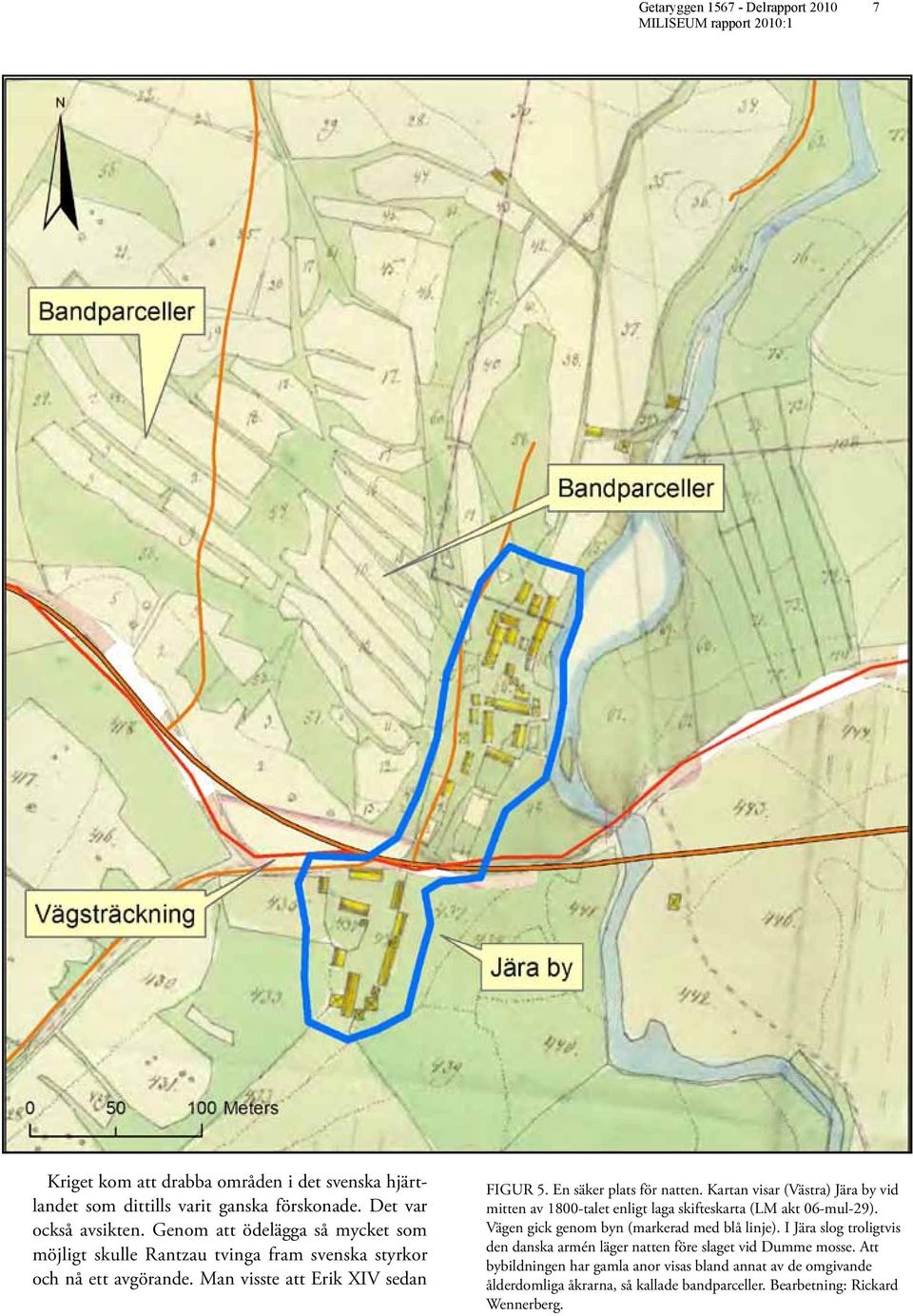 Kartan visar (Västra) Jära by vid mitten av 1800-talet enligt laga skifteskarta (LM akt 06-mul-29). Vägen gick genom byn (markerad med blå linje).
