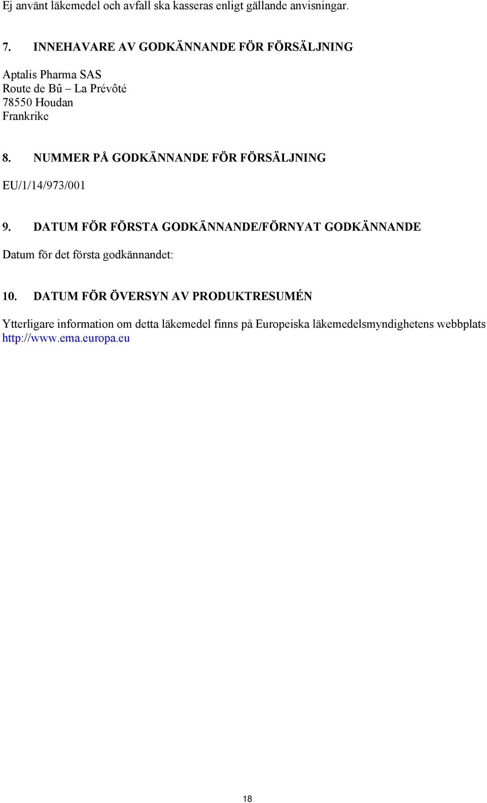 NUMMER PÅ GODKÄNNANDE FÖR FÖRSÄLJNING EU/1/14/973/001 9.