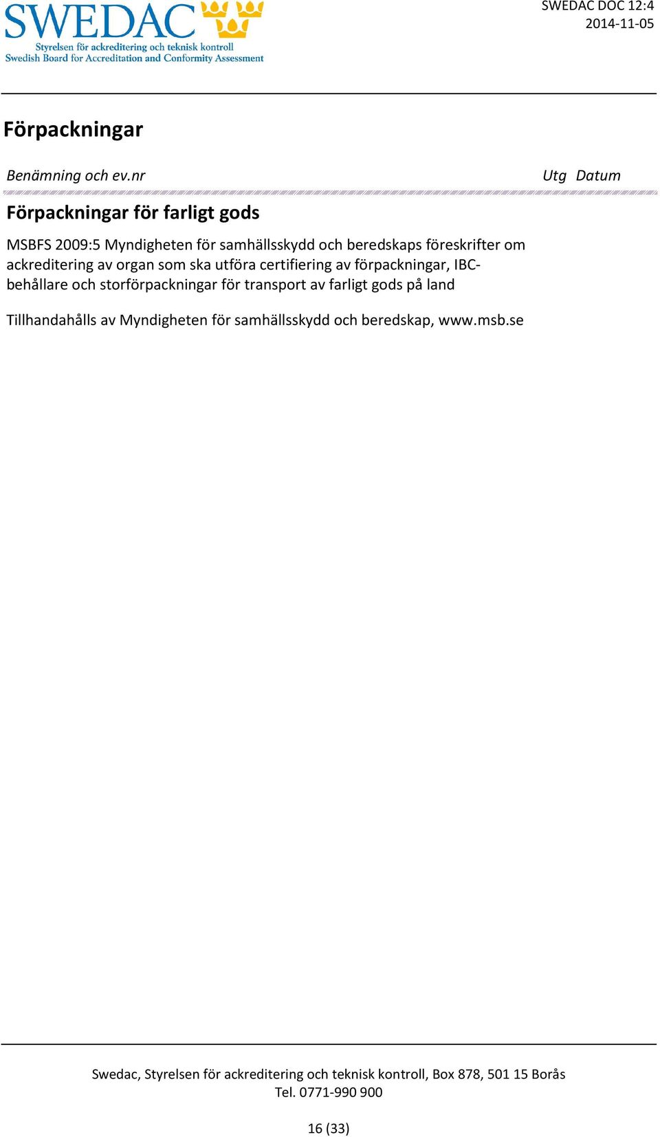 certifiering av förpackningar, IBCbehållare och storförpackningar för transport av