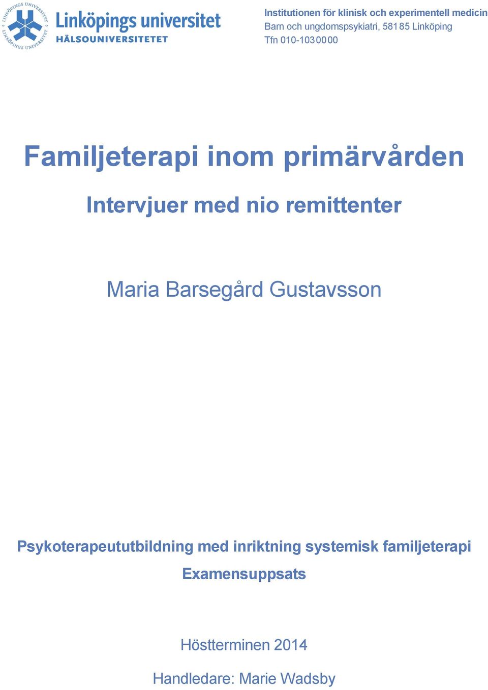 nio remittenter Maria Barsegård Gustavsson Psykoterapeututbildning med inriktning