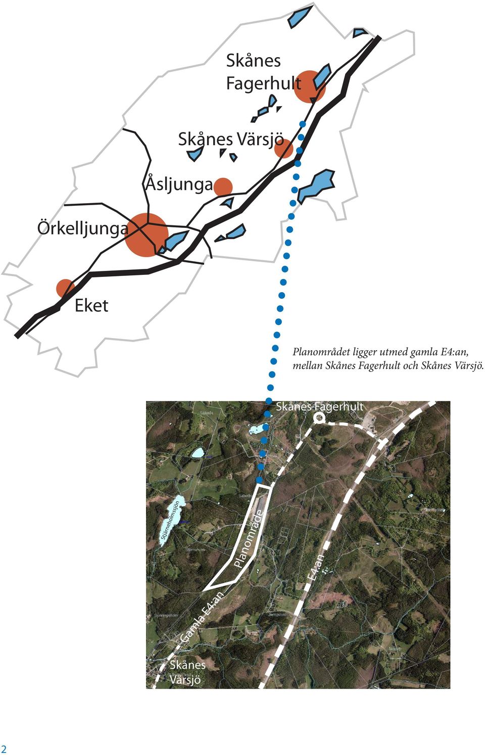 Skånes Fagerhult och Skånes Värsjö.