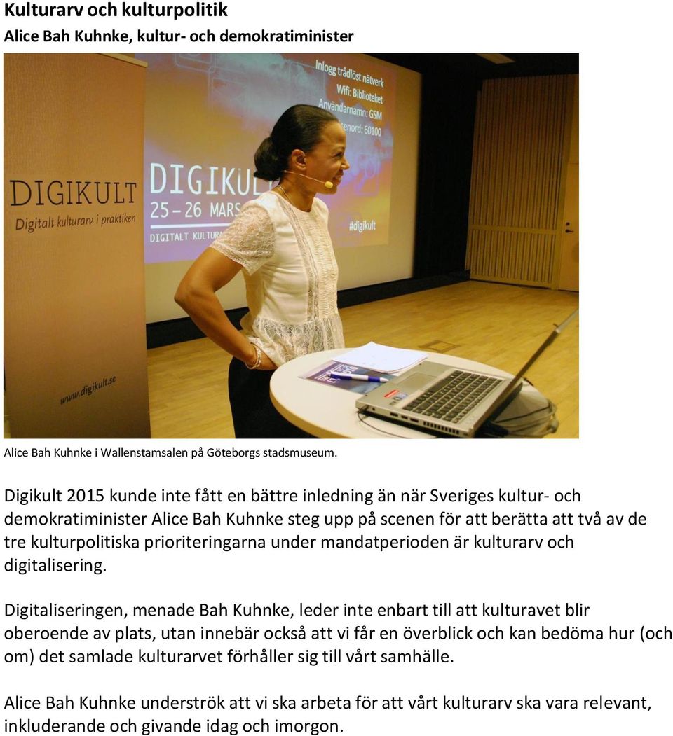 prioriteringarna under mandatperioden är kulturarv och digitalisering.