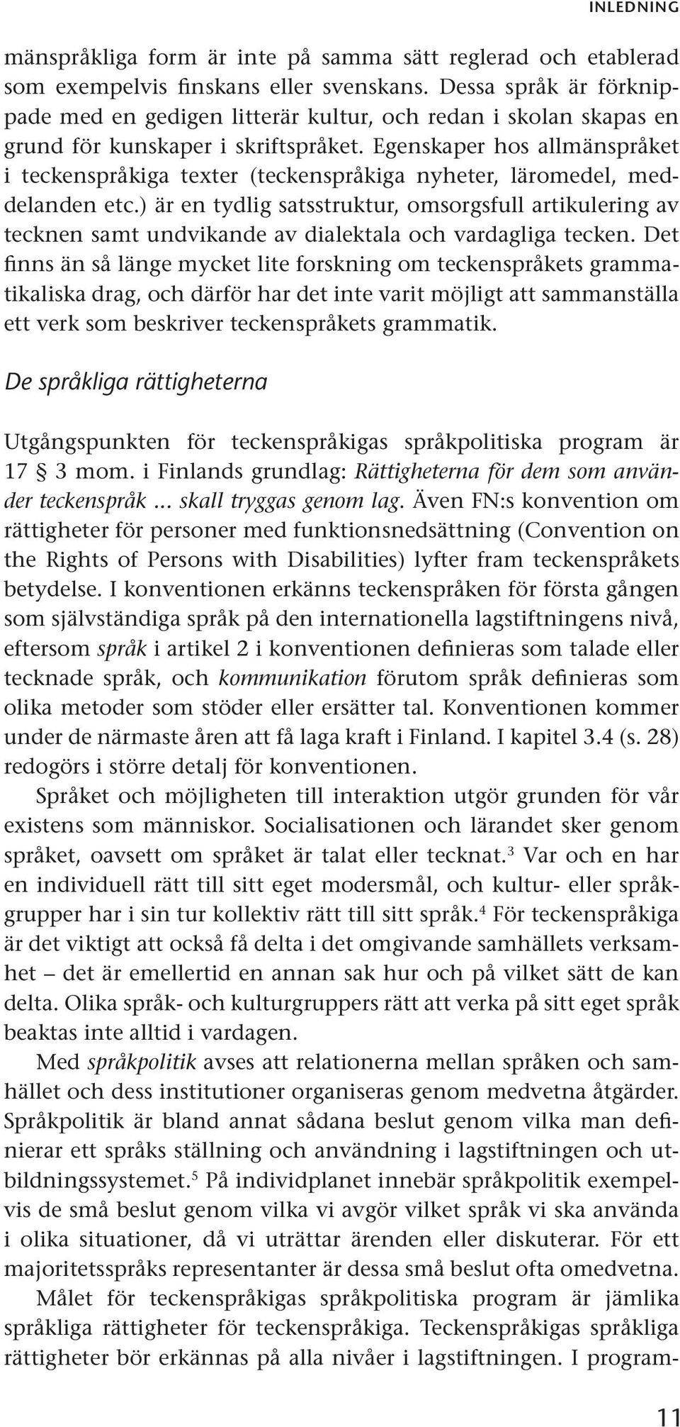 Egenskaper hos allmänspråket i teckenspråkiga texter (teckenspråkiga nyheter, läromedel, meddelanden etc.