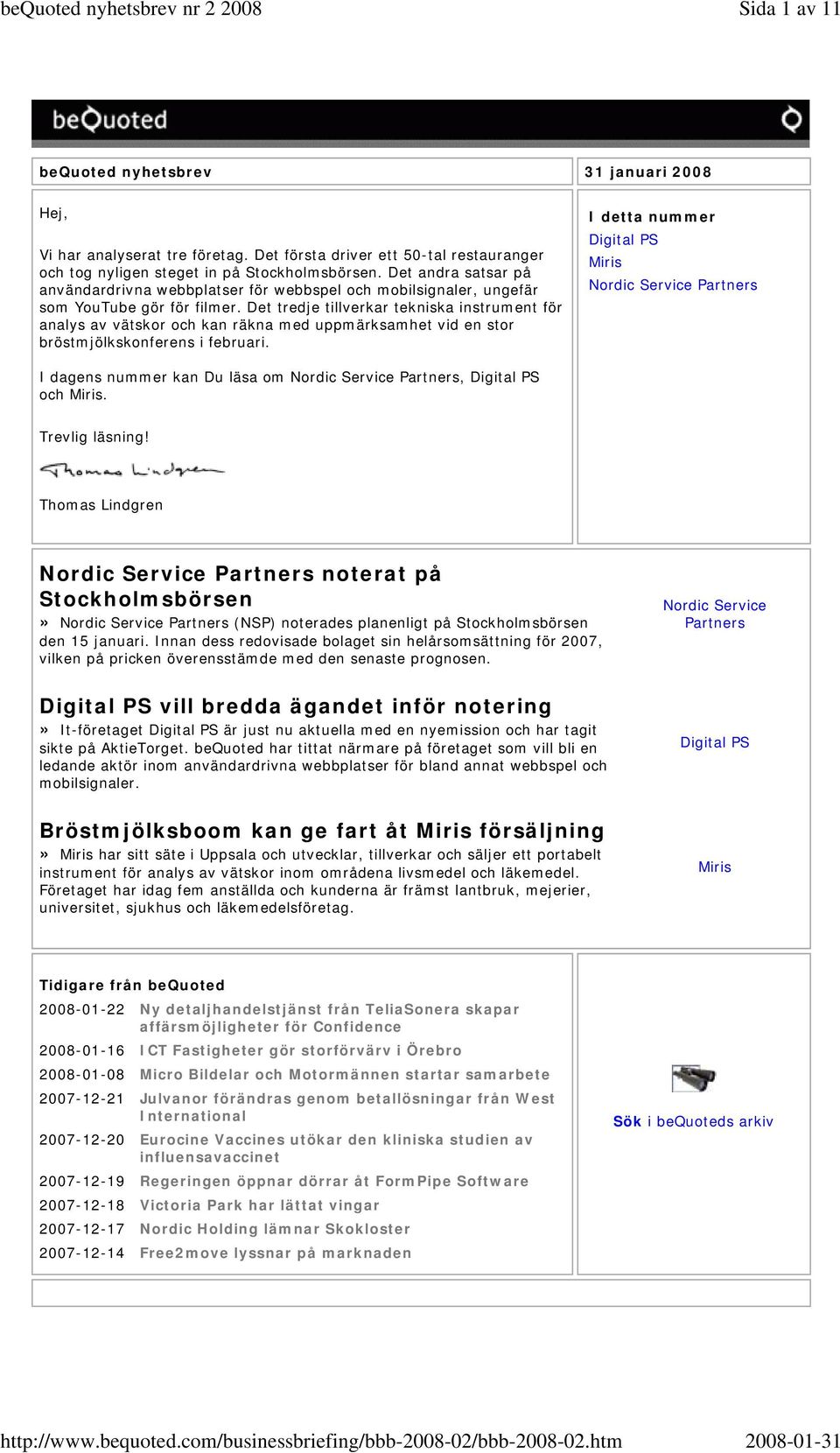 Det tredje tillverkar tekniska instrument för analys av vätskor och kan räkna med uppmärksamhet vid en stor bröstmjölkskonferens i februari.