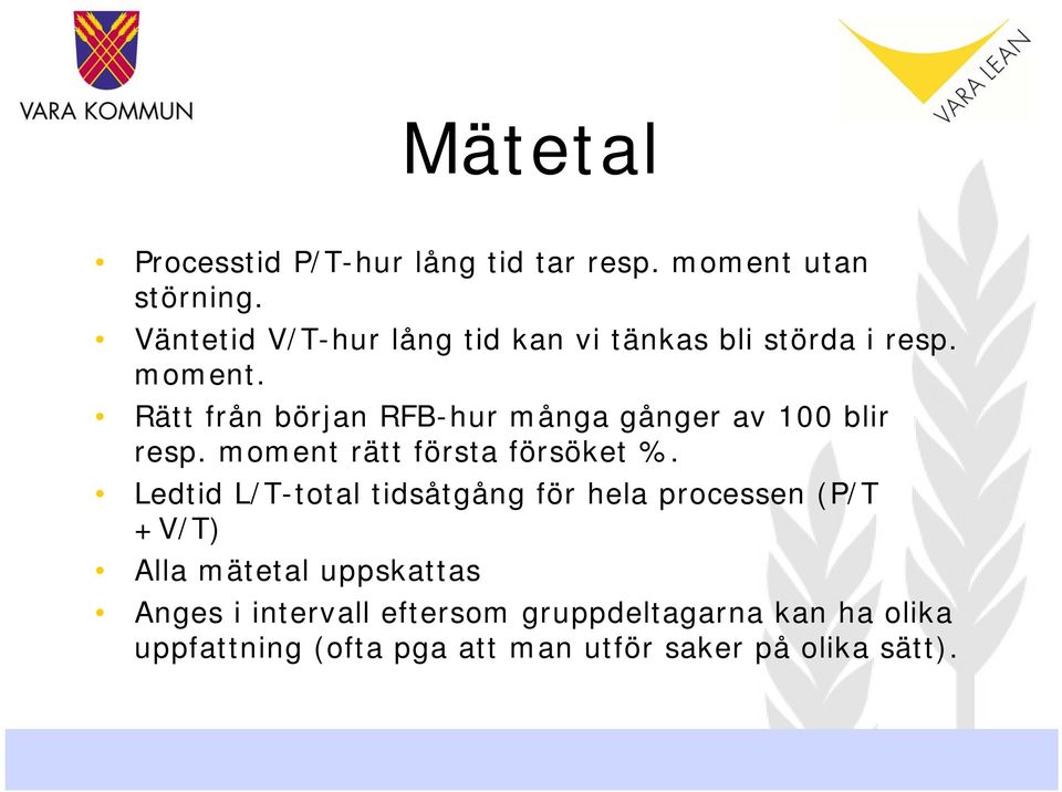 Rätt från början RFB-hur många gånger av 100 blir resp. moment rätt första försöket %.