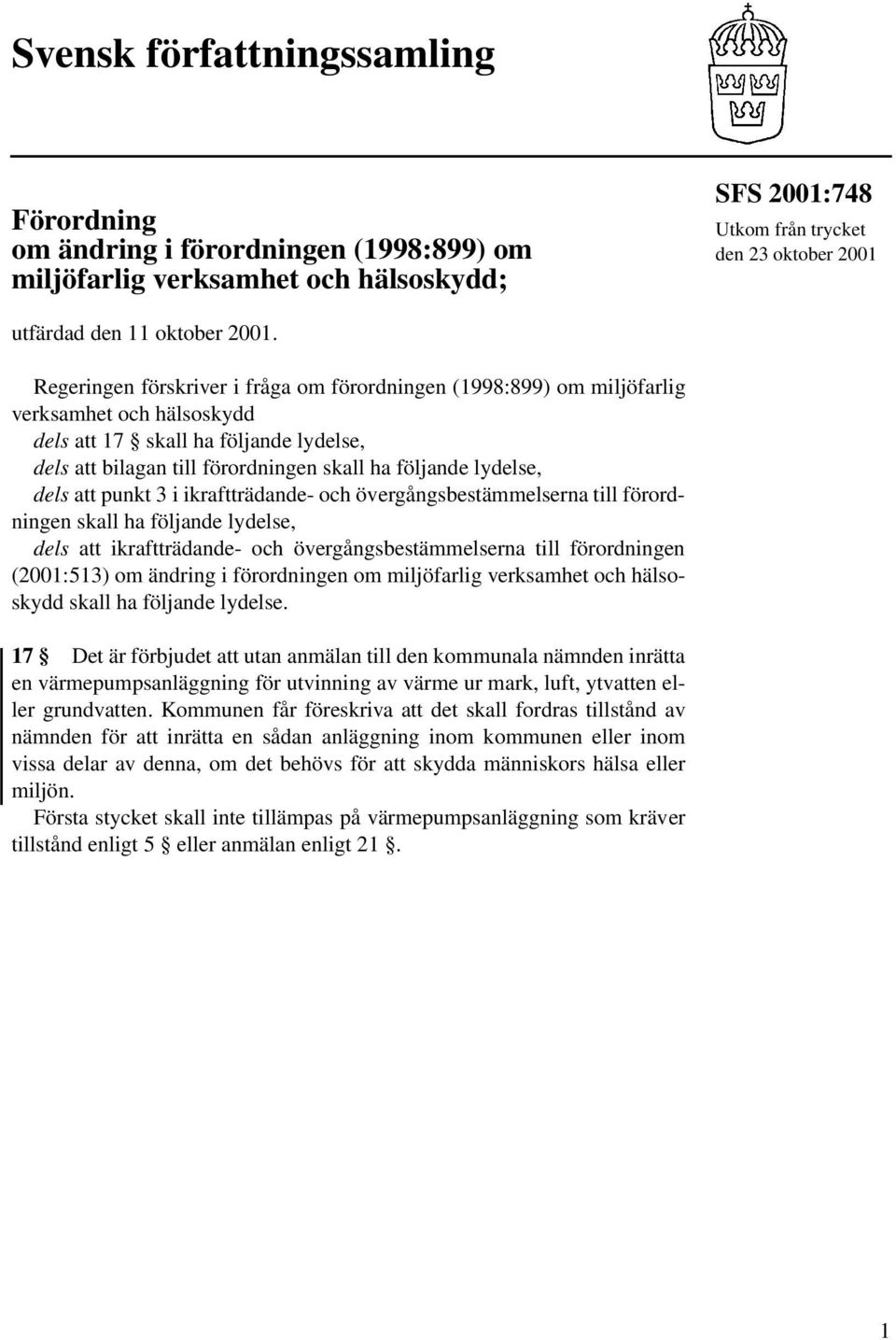 dels att punkt 3 i ikraftträdande- och övergångsbestämmelserna till förordningen skall ha följande lydelse, dels att ikraftträdande- och övergångsbestämmelserna till förordningen (2001:513) om