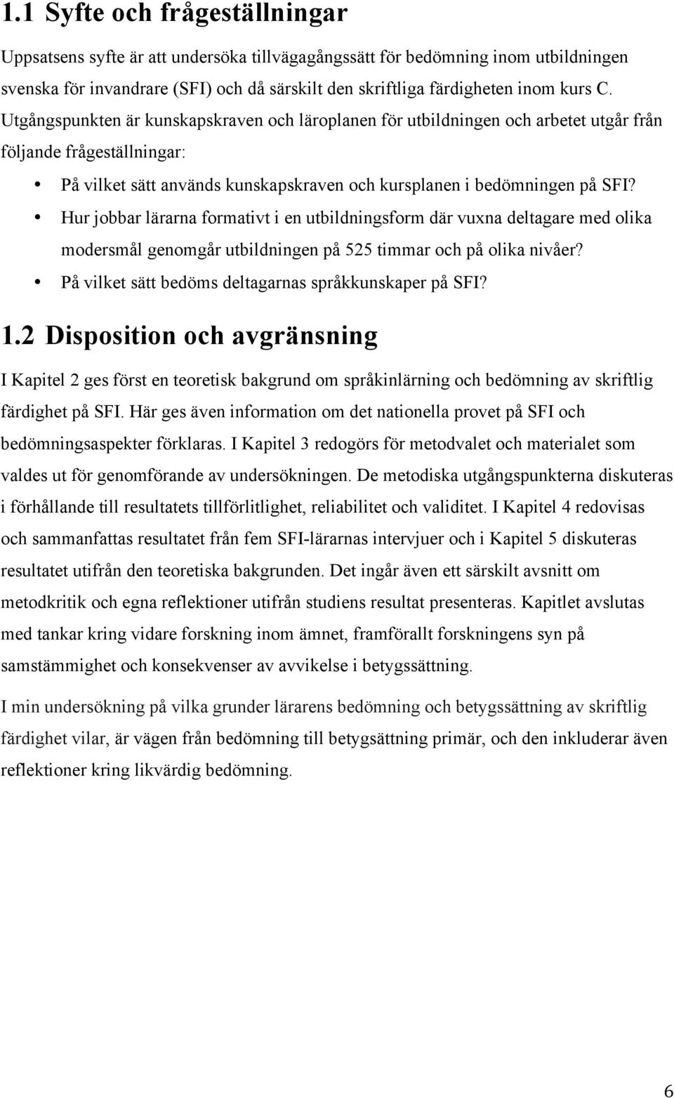 Hur jobbar lärarna formativt i en utbildningsform där vuxna deltagare med olika modersmål genomgår utbildningen på 525 timmar och på olika nivåer?