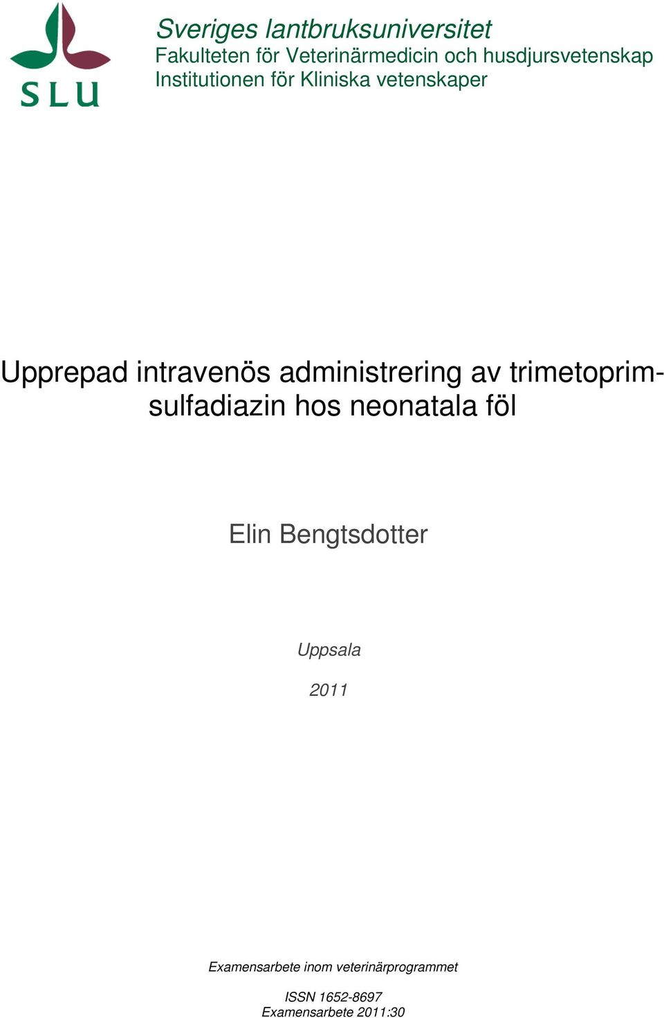 administrering av trimetoprimsulfadiazin hos neonatala föl Elin Bengtsdotter