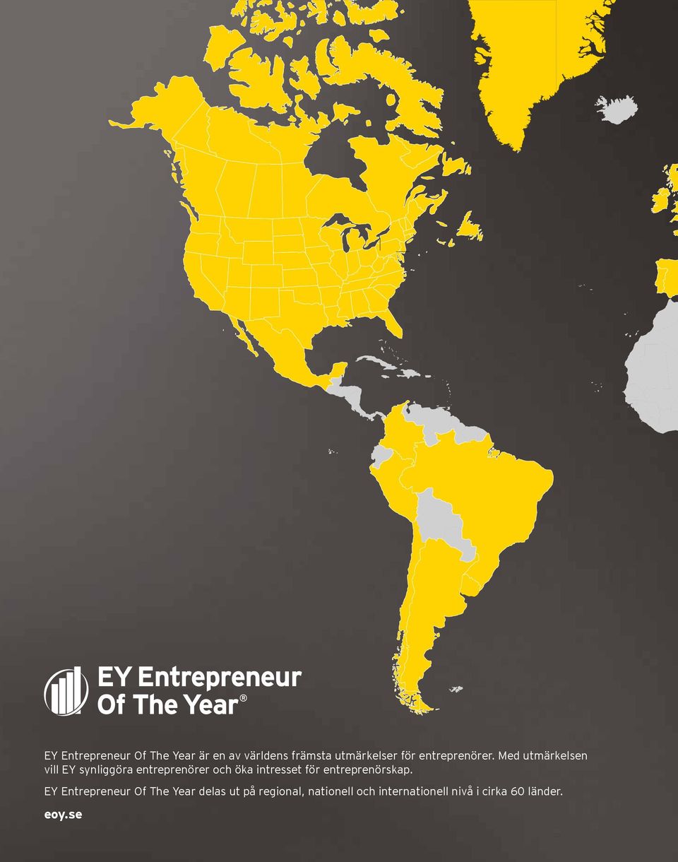 Med utmärkelsen vill EY synliggöra entreprenörer och öka intresset för