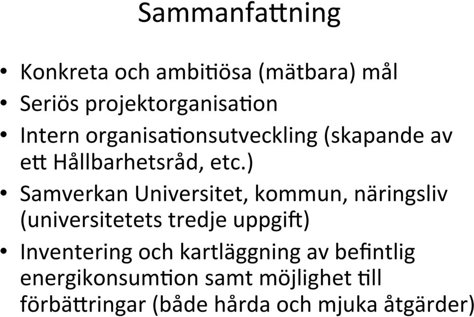 ) Samverkan Universitet, kommun, näringsliv (universitetets tredje uppgic)