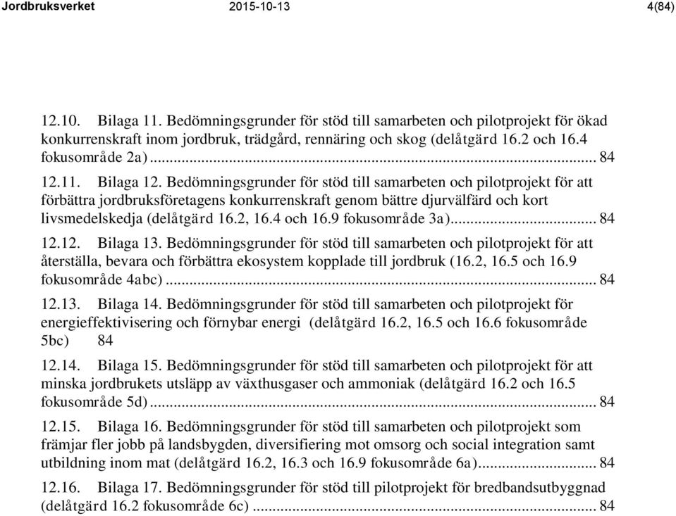 Bedömningsgrunder för stöd till samarbeten och pilotprojekt för att förbättra jordbruksföretagens konkurrenskraft genom bättre djurvälfärd och kort livsmedelskedja (delåtgärd 16.2, 16.4 och 16.