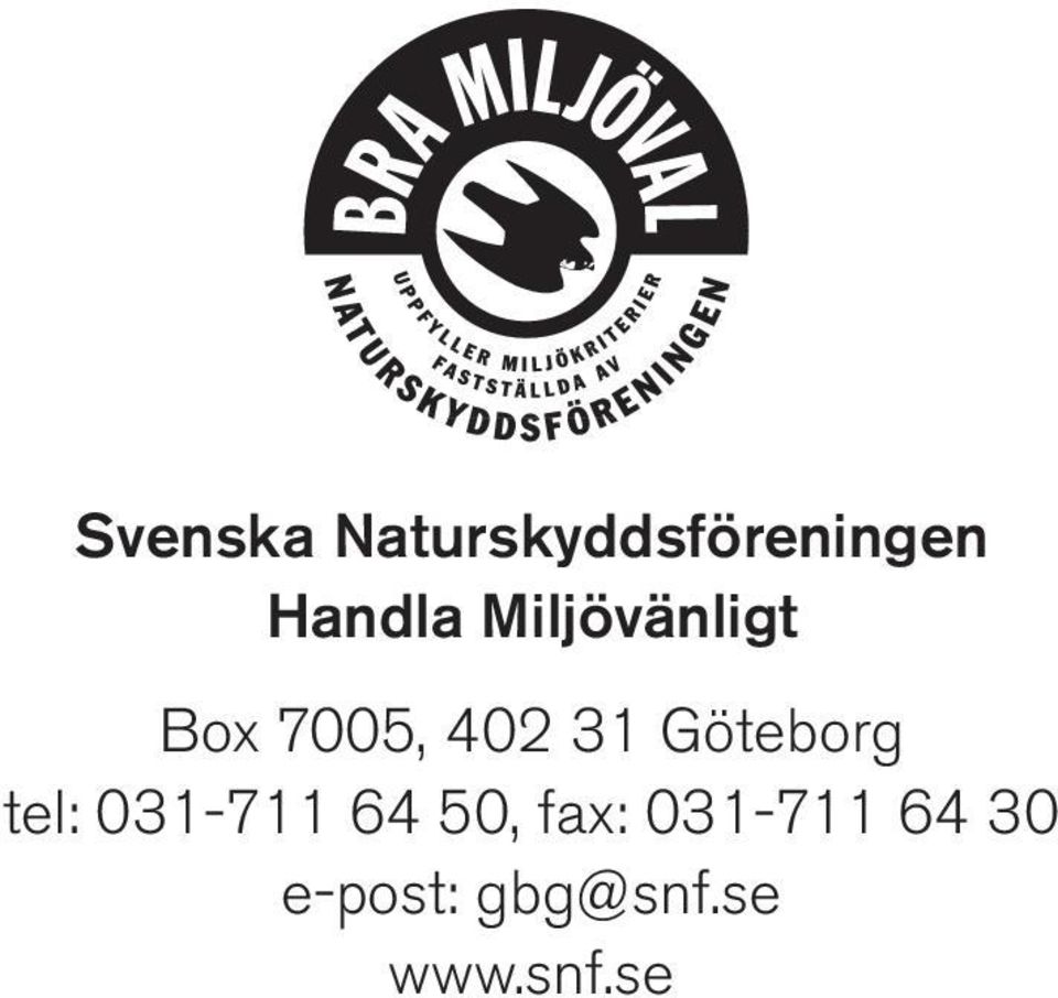 Göteborg tel: 031-711 64 50, fa: