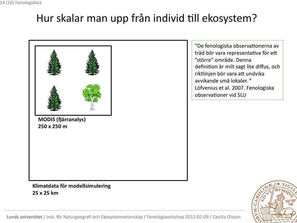 Denna defini9on är milt sagt lite diffus, och riktlinjen bör vara av undvika avvikande små