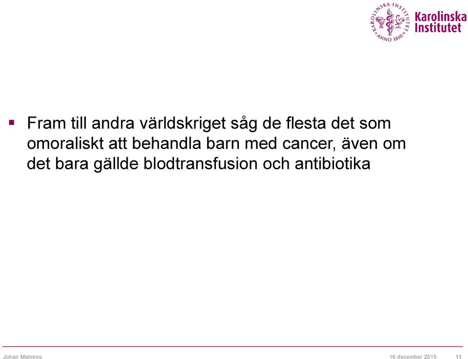 barn med cancer, även om det bara gällde