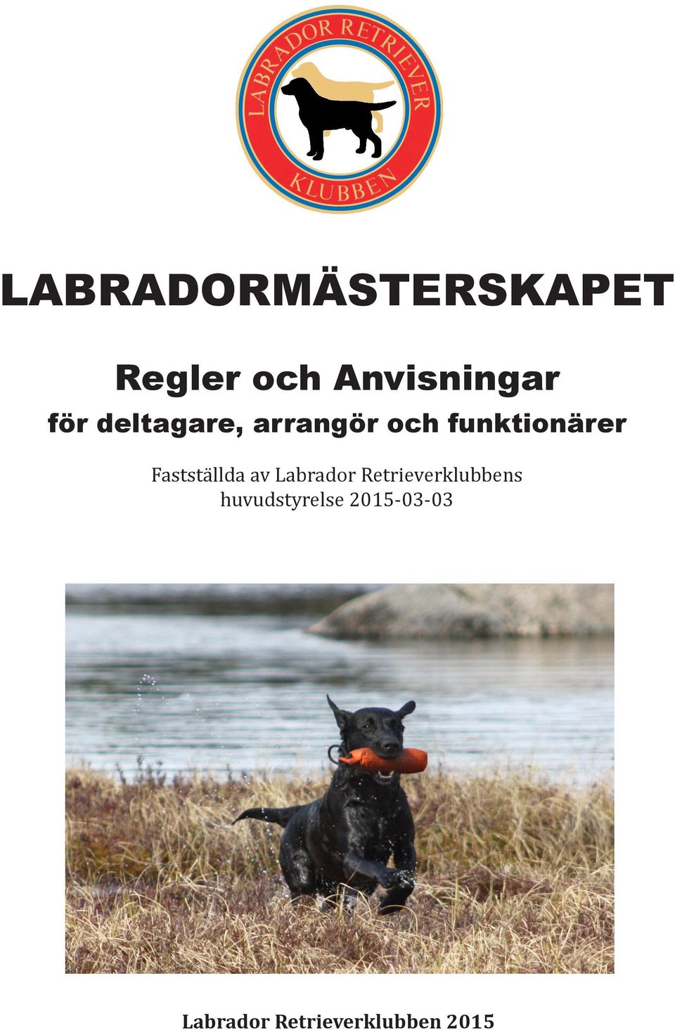 Fastställda av Labrador Retrieverklubbens