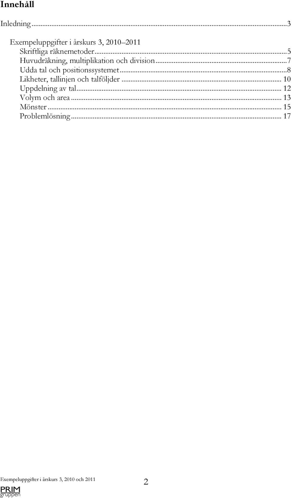 .. 5 Huvudräkning, multiplikation och division.