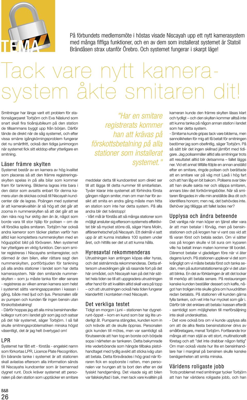 Smitningar har länge varit ett problem för stationsägarparet Torbjörn och Eva Näslund som snart skall fira tioårsjubileum på den station de tillsammans byggt upp från början.