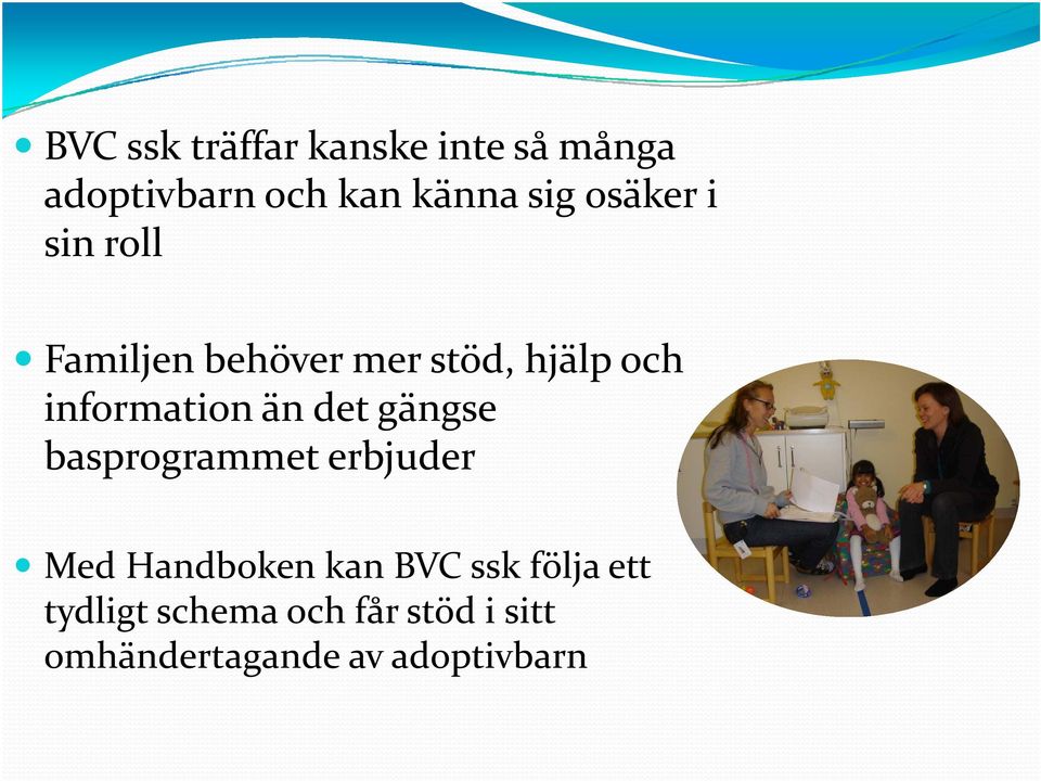 än det gängse basprogrammet erbjuder Md Med Handboken kan BVC ssk