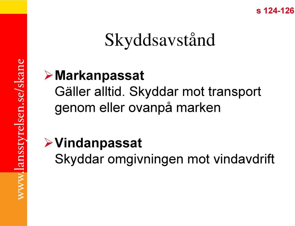 Skyddar mot transport genom eller