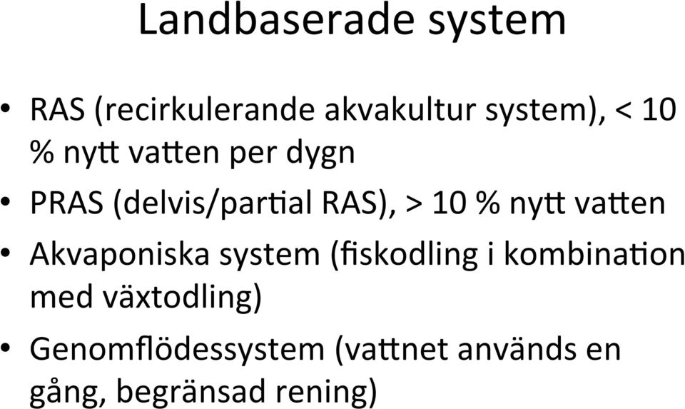 va*en Akvaponiska system (fiskodling i kombinacon med