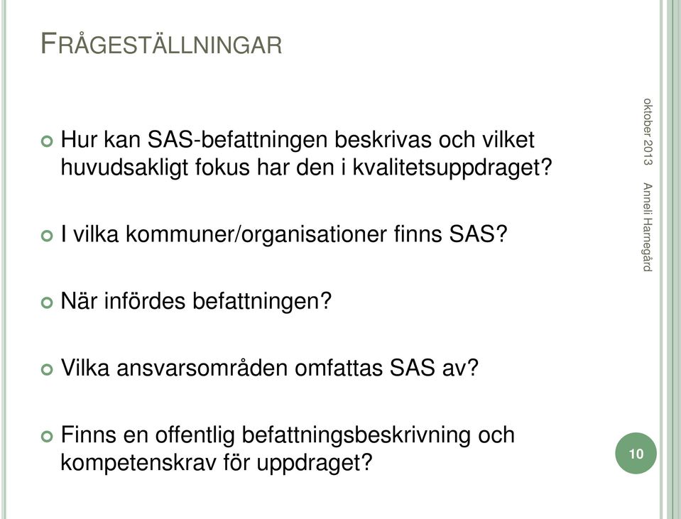 I vilka kommuner/organisationer finns SAS? När infördes befattningen?