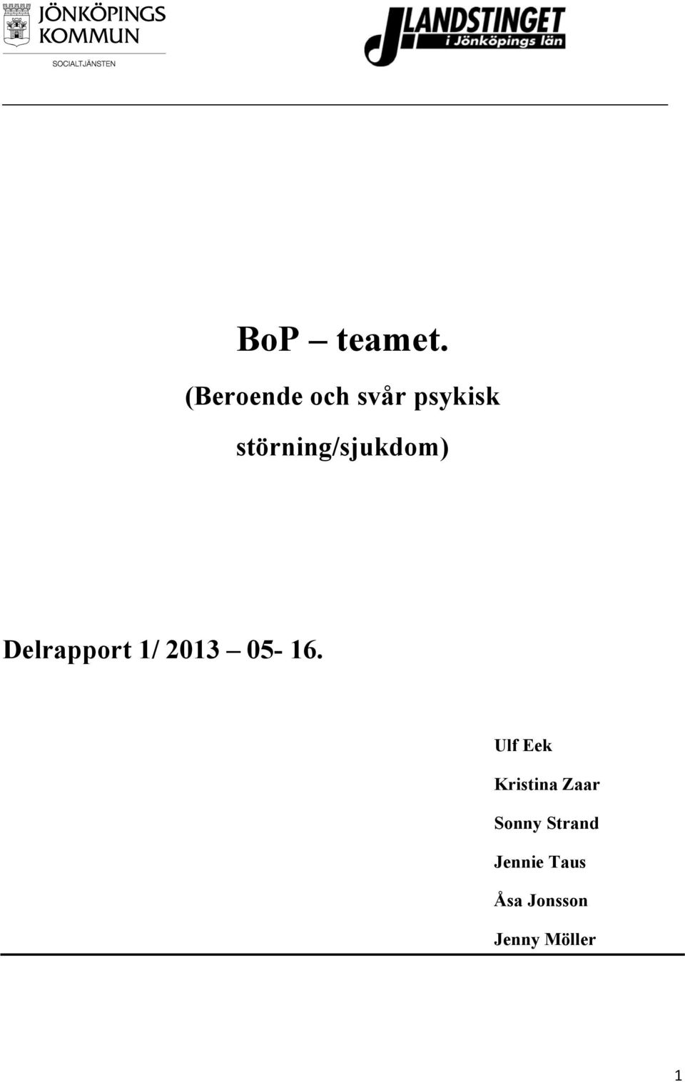 störning/sjukdom) Delrapport 1/ 2013