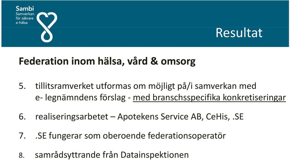 med branschsspecifika konkretiseringar 6.