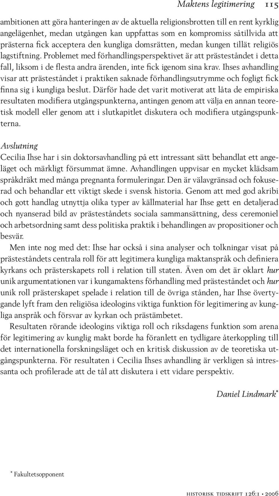 Ihses avhandling visar att prästeståndet i praktiken saknade förhandlingsutrymme och fogligt fick finna sig i kungliga beslut.