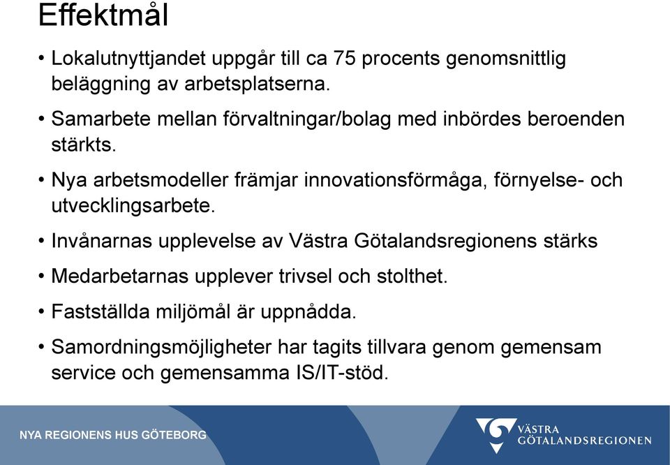 Nya arbetsmodeller främjar innovationsförmåga, förnyelse- och utvecklingsarbete.