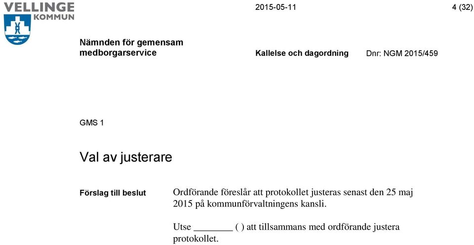 senast den 25 maj 2015 på kommunförvaltningens