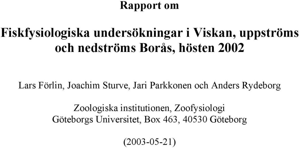 Jari Parkkonen och Anders Rydeborg Zoologiska institutionen,