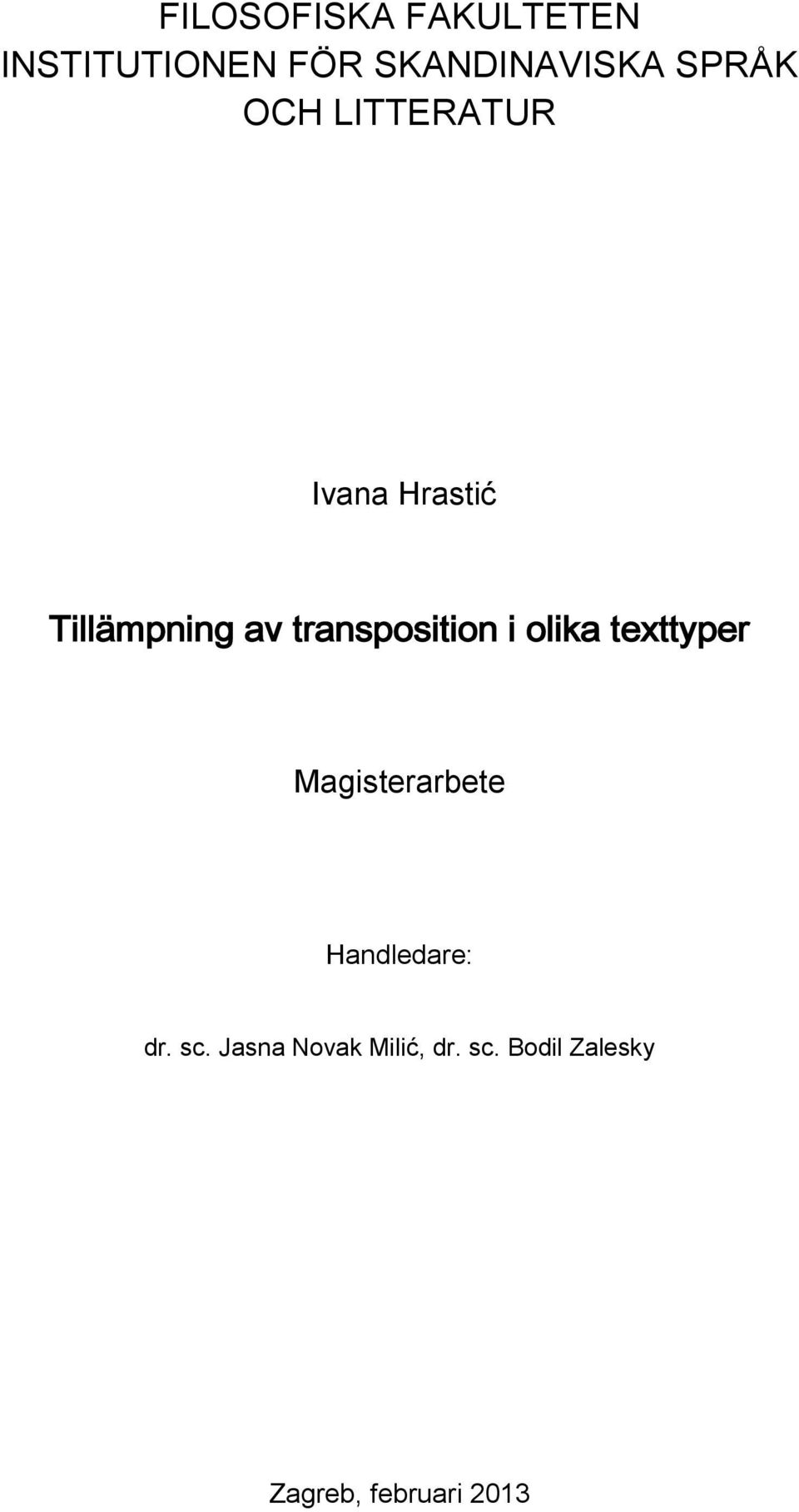 transposition i olika texttyper Magisterarbete Handledare: