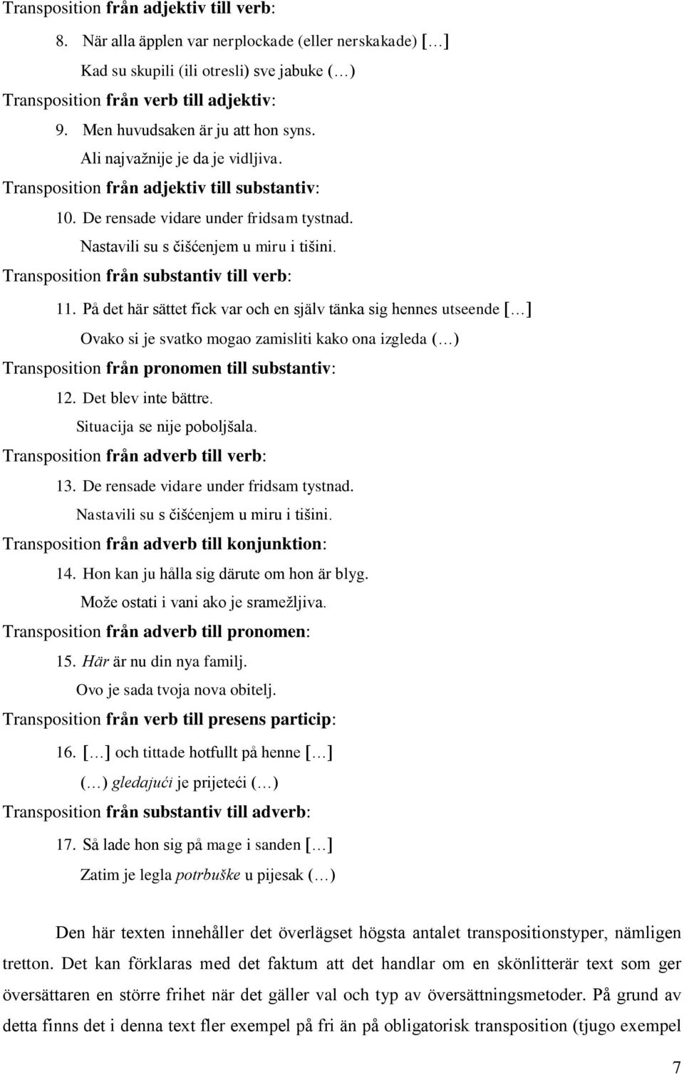 Transposition från substantiv till verb: 11.