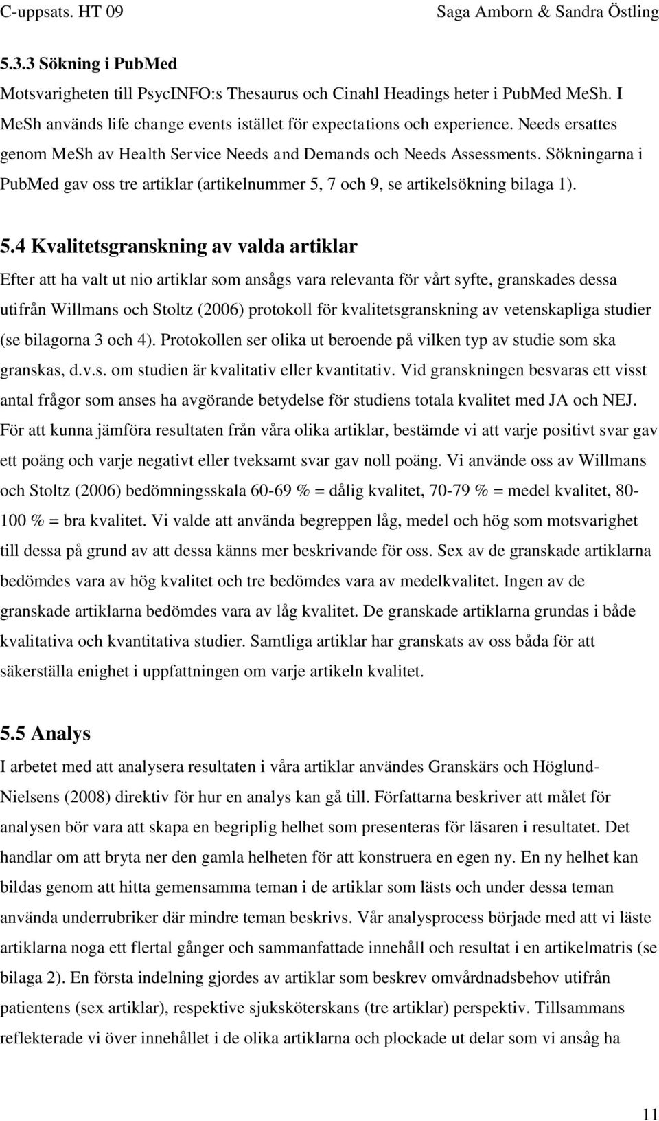 7 och 9, se artikelsökning bilaga 1). 5.