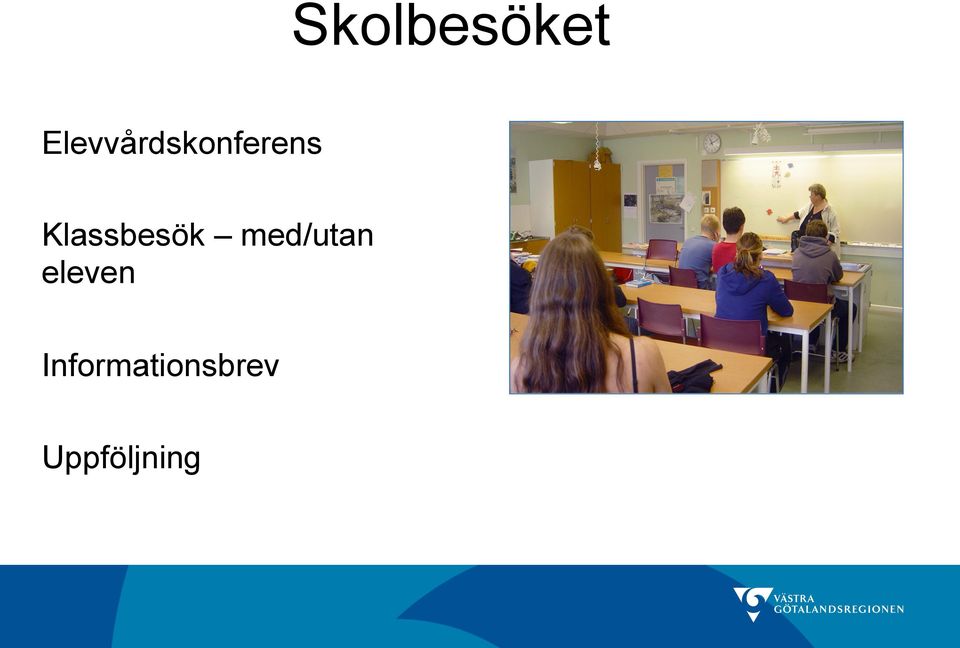 Klassbesök med/utan