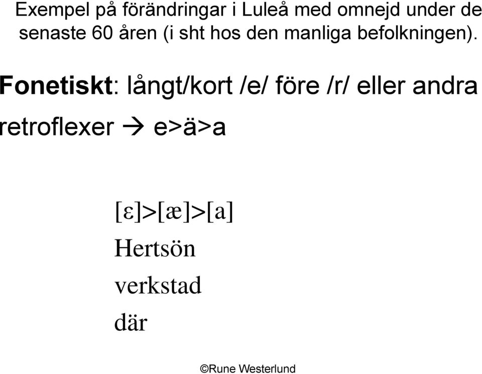 Fonetiskt: långt/kort /e/ före /r/ eller andra