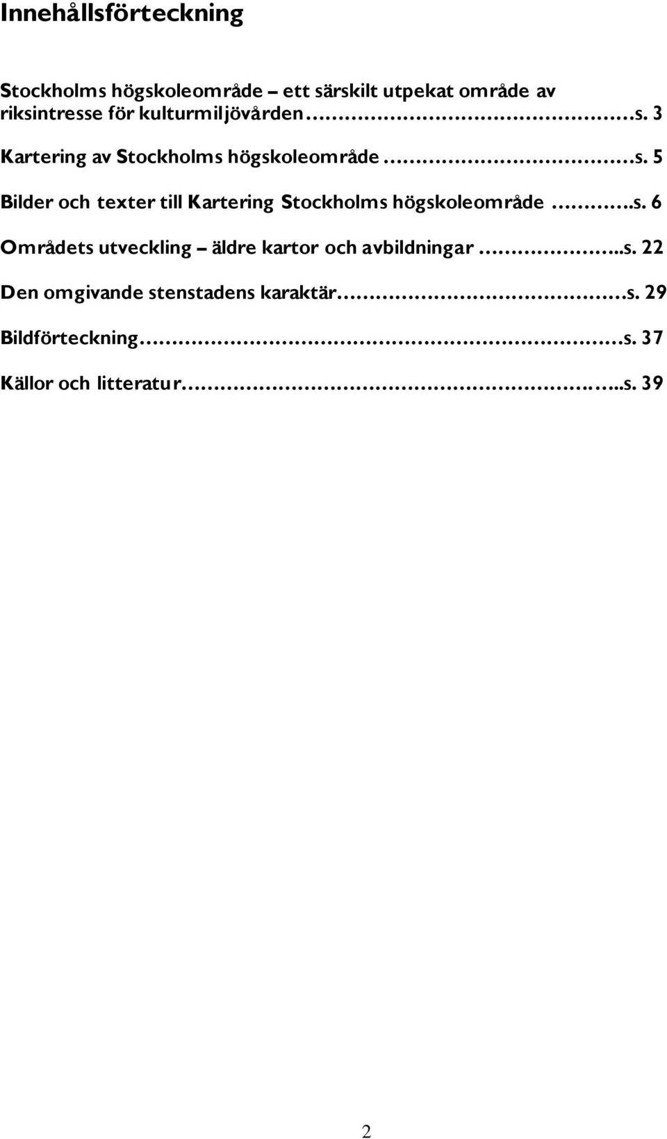 5 Bilder och texter till Kartering Stockholms 