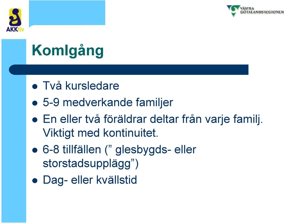 Viktigt med kontinuitet.