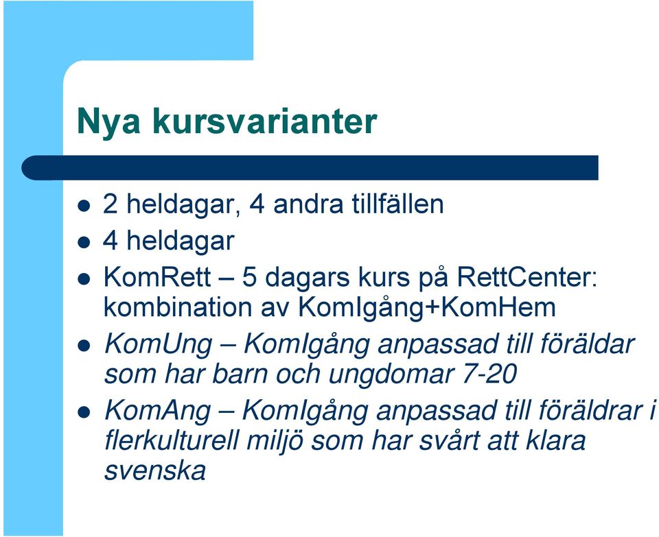 KomIgång anpassad till föräldar som har barn och ungdomar 7-20 KomAng