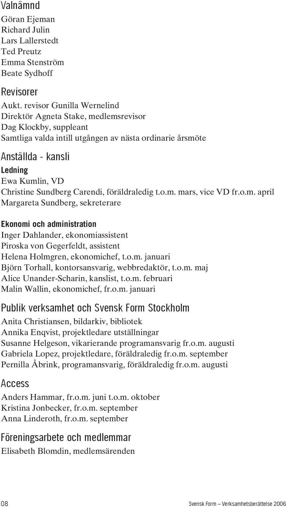 Sundberg Carendi, föräldraledig t.o.m.