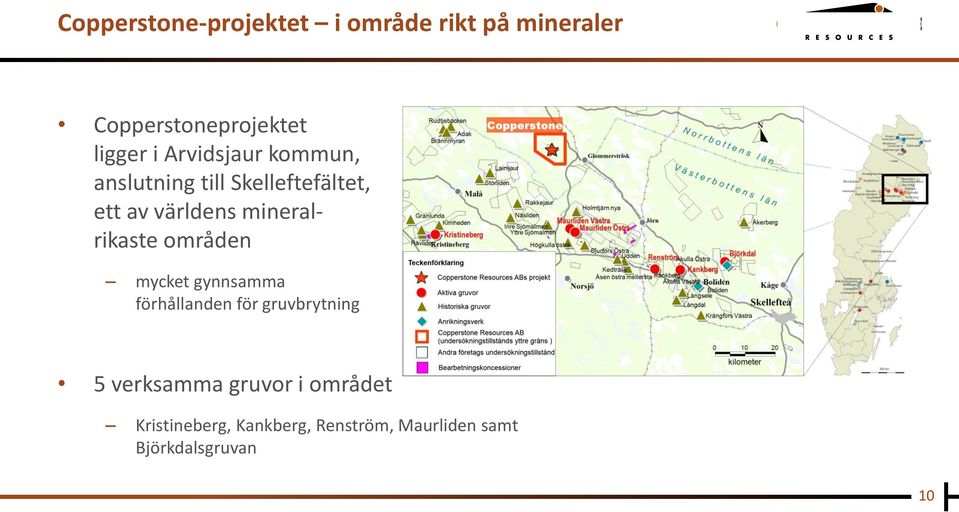 mineralrikaste områden mycket gynnsamma förhållanden för gruvbrytning 5