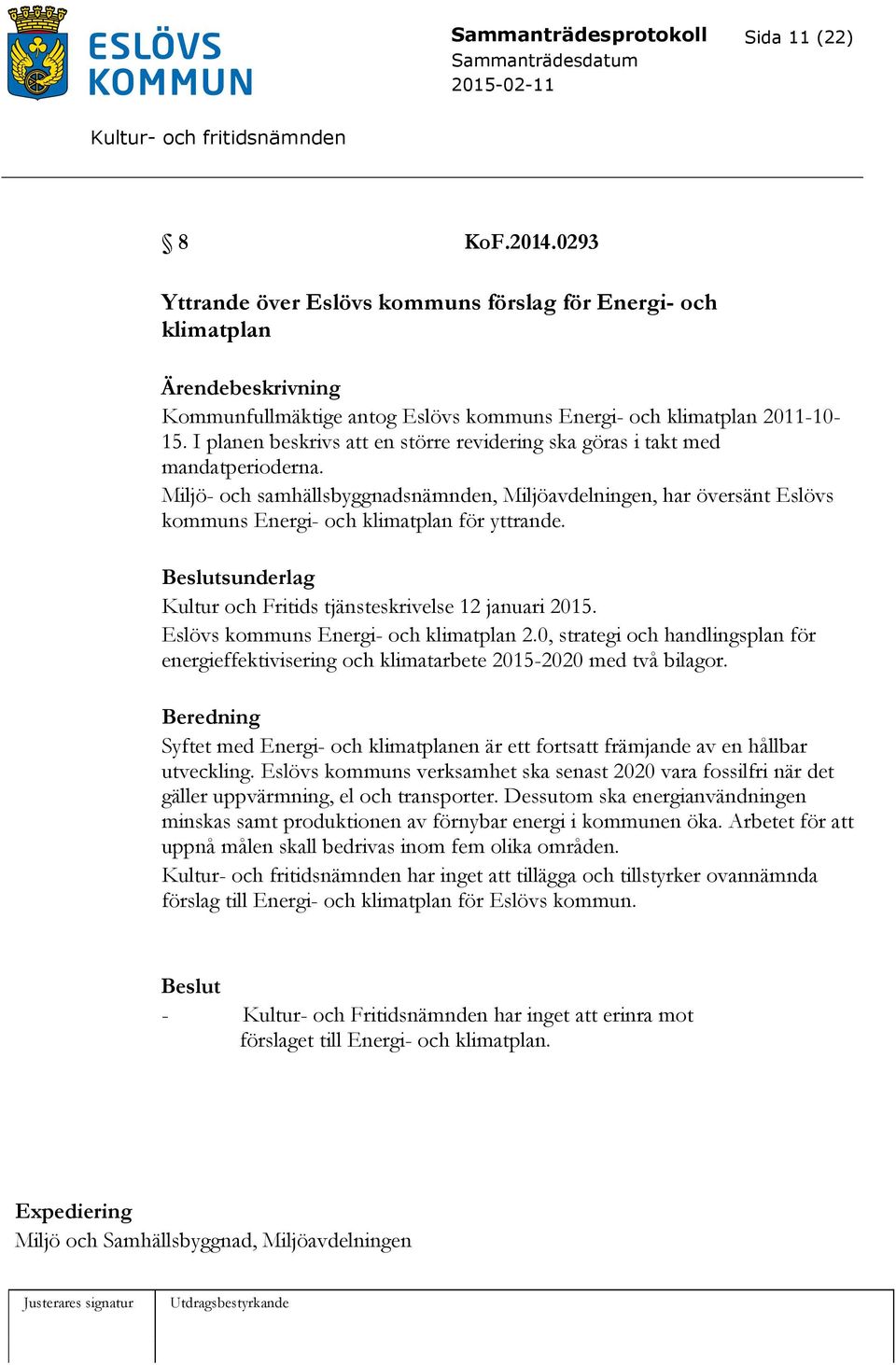 sunderlag Kultur och Fritids tjänsteskrivelse 12 januari 2015. Eslövs kommuns Energi- och klimatplan 2.