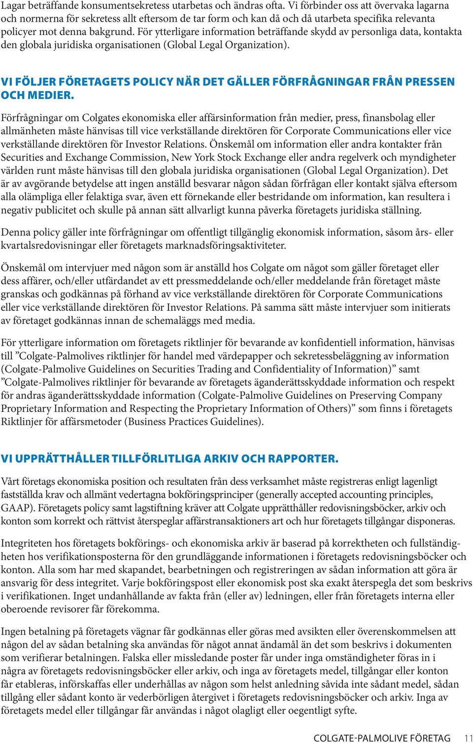 För ytterligare information beträffande skydd av personliga data, kontakta den globala juridiska organisationen (Global Legal Organization).