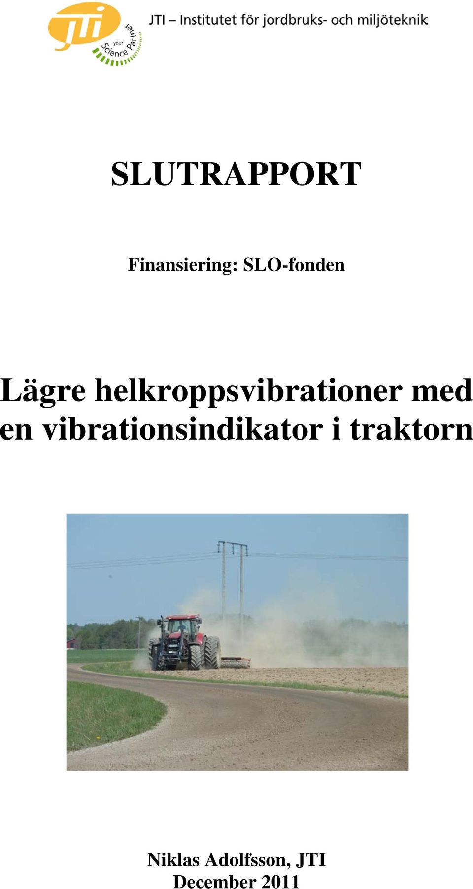 helkroppsvibrationer med en