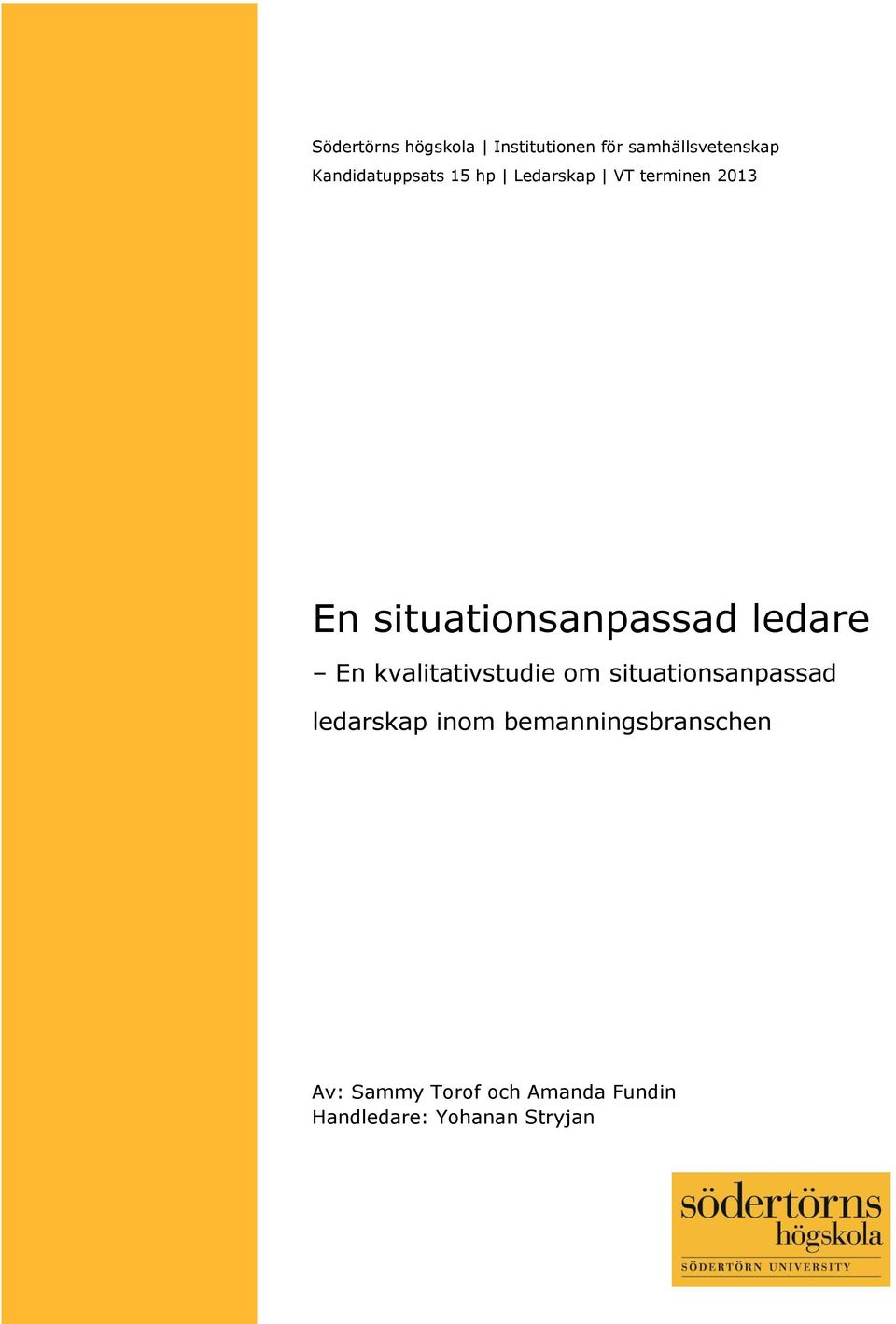 situationsanpassad ledare En kvalitativstudie om situationsanpassad